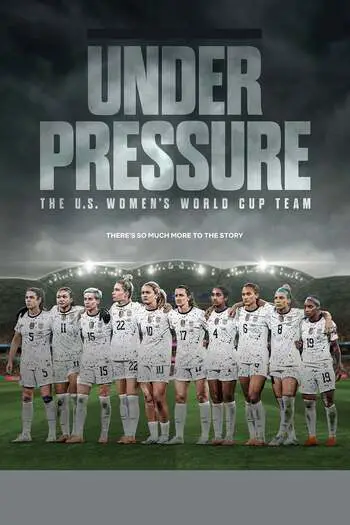 Under Pressure: The U.S. Women’s World Cup Team (2023) Season 1 Dual Audio (Hindi-English) WEB Series Download 720p, 1080p WEB-DL